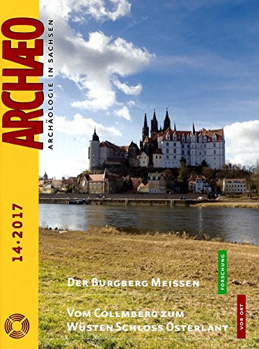 ARCHAEO. Archäologie in Sachsen / Archaeo: Archäologie in Sachsen