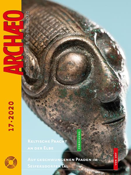 ARCHAEO. Archäologie in Sachsen / Archaeo: Archäologie in Sachsen